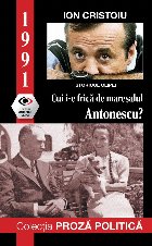 1991 cui frică mareşalul Antonescu