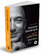 Amazon descătuşat : Jeff Bezos şi inventarea unui imperiu global Amazon descătuşat : Jeff Bezos şi inventarea unui imperiu global