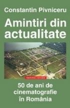 Amintiri din actualitate ani cinematografie