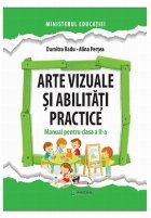 Arte vizuale si abilitati practice. Manual pentru clasa a II-a