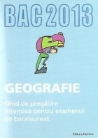 BAC 2013 Geografie Ghid pregatire