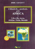 Calatorie in... pandemie, prin Africa. Libreville, Accra, Abidjan, Dakar, Bamako