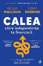 Calea către independenţa ta financiară Calea către independenţa ta financiară