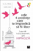 Cele credinţe care împiedică să