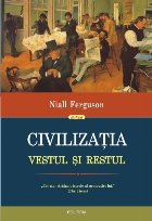 Civilizaţia. Vestul şi Restul (ediţia 2017) Civilizaţia. Vestul şi Restul (ediţia 2017)