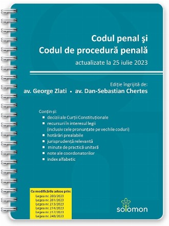 Codul penal şi Codul de procedură penală : actualizate la 25 iulie 2023