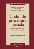 Codul de procedură penală : adnotat cu jurisprudenţă naţională şi europeană