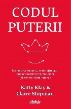 Codul puterii : mai multă bucurie, mai puţin ego,impact maxim pentru femei (şi pentru toată lumea)