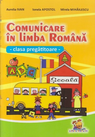 Comunicare in limba romana. Clasa pregatitoare