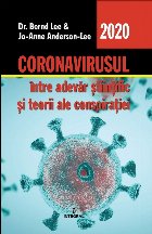 Coronavirusul, intre adevar stiintific si teorii ale conspiratiei