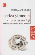 Criza si media. Criza economica si reflectarea ei in mass media 2008-2009