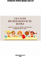 Culturi democratice în şcoli : ghid de activităţi pentru promovarea democraţiei în şcoli