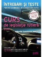 Curs de legislaţie rutieră : întrebări şi teste pentru examenul de conducere auto