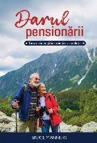 Darul pensionării : timp de îmbogăţire a vieţii şi a credinţei