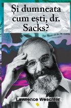 Si dumneata cum esti, dr. Sacks? Si dumneata cum esti, dr. Sacks?