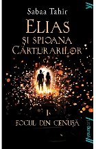 Elias si spioana Cărturarilor I. Focul din cenușă | paperback