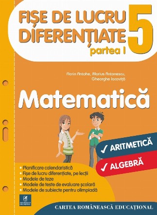 Fise de lucru diferentiate. Matematica: aritmetica si algebra. Clasa a V-a. Partea I
