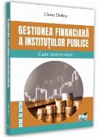 Gestiunea financiară a instituţiilor publice : curs universitar