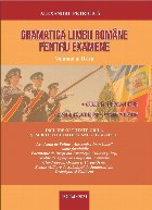Gramatica limbii romane pentru examene. Volumul II. Grile tematice, explicate si comentate. Editia 2021