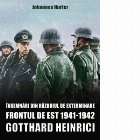 Insemnari din razboiul de exterminare. Frontul de Est 1941-1942. Gotthard Heinrici