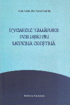 Izvoarele tămăduirii desluşiri din medicina