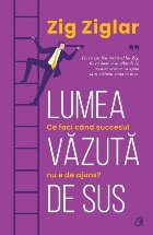 Lumea văzută sus faci când