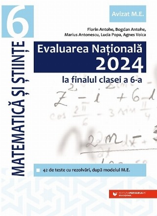 Matematică şi Ştiinţe : Evaluarea Naţională la finalul clasei a VI-a 2024