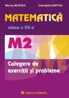 Matematica. M2. Clasa a XII-a. Culegere de exercitii si probleme