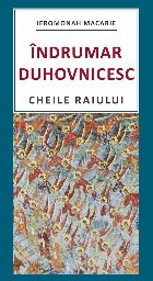 Îndrumar duhovnicesc Cheile Raiului