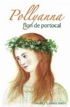 Pollyanna flori de portocal (volumul 3)
