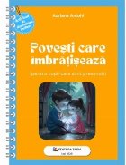 Poveşti care îmbrăţişează : (pentru copii care simt prea mult)