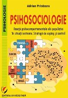 Psihosociologie : reacţii psihocomportamentale ale populaţiei în situaţii extreme,strategii de coping şi  Psihosociologie : reacţii psihocomportamentale ale populaţiei în situaţii extreme,strategii de coping şi
