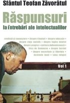 Raspunsuri la intrebari ale intelectualilor. Volumul 1