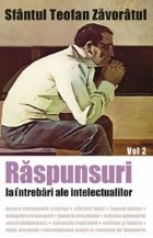 Raspunsuri la intrebari ale intelectualilor. Volumul 2