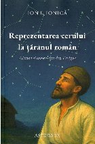 Reprezentarea cerului la ţăranul român : mituri şi constelaţii din Drăguş