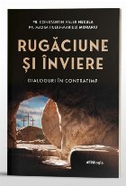 Rugăciune şi Înviere dialoguri în