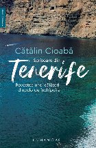 Scrisoare din Tenerife : povestea unei călătorii dincolo de închipuire