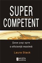 SUPERCOMPETENT. Sase pasi spre o eficienta maxima