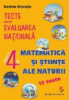 Teste pregătitoare pentru Evaluarea Naţională : clasa a IV-a,matematică şi ştiinţe ale naturii - 12 tes