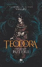 Theodora şi demonii puterii : roman