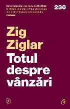 Totul despre vânzări : ghidul complet pentru agenţii profesionişti Totul despre vânzări : ghidul complet pentru agenţii profesionişti