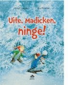 Uite, Madicken, ninge!