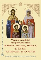 Viaţa şi Acatistul Sfinţilor Mucenici Marius, soţia sa, Marta şi fii lor, Audifaciu şi Avacum (6 iulie)