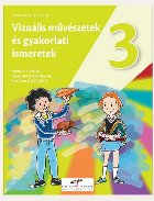 Vizuális művészetek és gyakorlati ismeretek : tankönyv a III. osztály számára